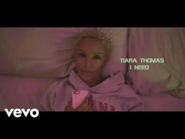 Video: Tiara Thomas – I Need